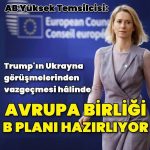 Kallas: Avrupa Birliği B planı hazırlıyor